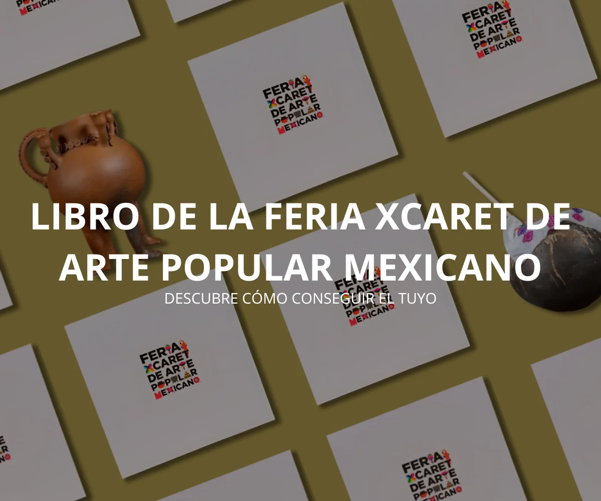 Libro de la Feria Xcaret de Arte Popular Mexicano 
