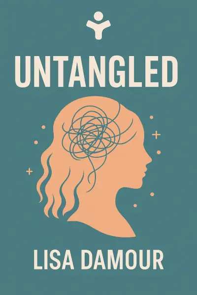 Untangled: Guiding Teenage Girls Through the Seven Transitions into Adulthood by Lisa Damour