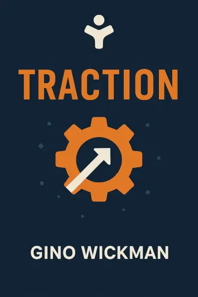 Traction: Get a Grip on Your Business by Gino Wickman
