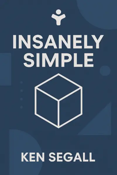Insanely Simple: The Obsession That Drives Apple's Success by Ken Segall