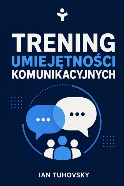 Trening umiejętności komunikacyjnych – Ian Tuhovsky