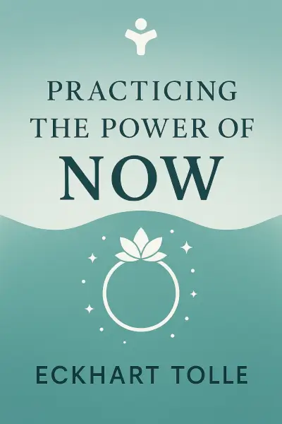 Practicing the Power of Now by Eckhart Tolle