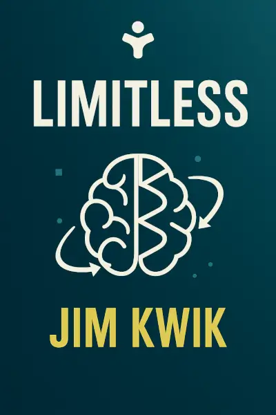 Limitless: Core Techniques to Improve Performance, Productivity, and Focus by Jim Kwik