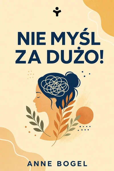 Nie myśl za dużo! – Anne Bogel