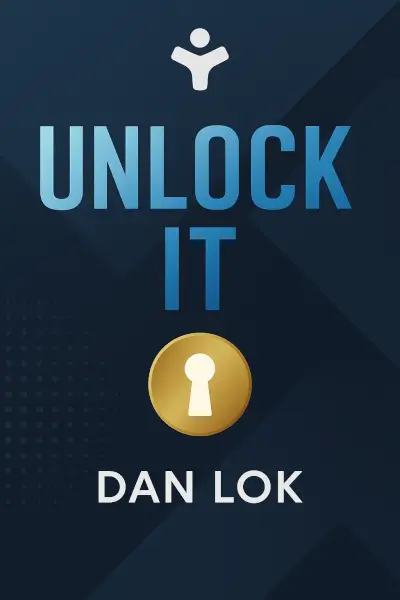Unlock It: The Master Key to Wealth, Success, and Significance by Dan Lok