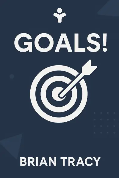 Goals!: How to Get Everything You Want Faster Than You Ever Thought Possible by Brian Tracy
