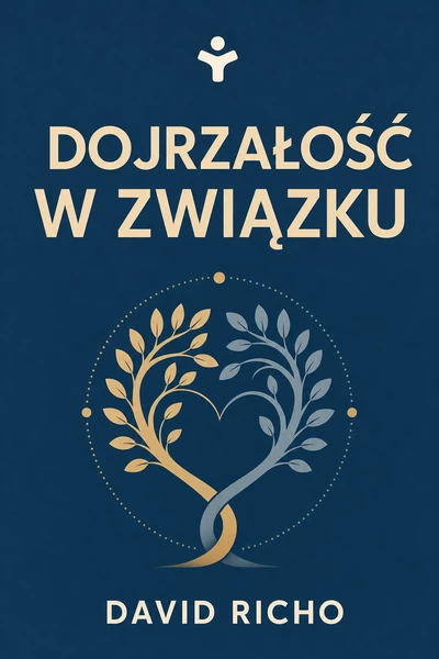 Dojrzałość w związku – David Richo