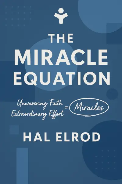 The Miracle Equation: The Two Decisions That Move Your Biggest Goals from Possible, to Probable, to Inevitable by Hal Elrod