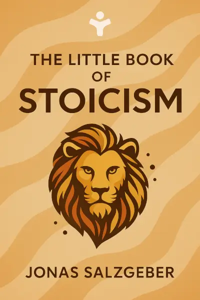 The Little Book of Stoicism: Timeless Wisdom to Gain Resilience, Confidence, and Calmness by Jonas Salzgeber