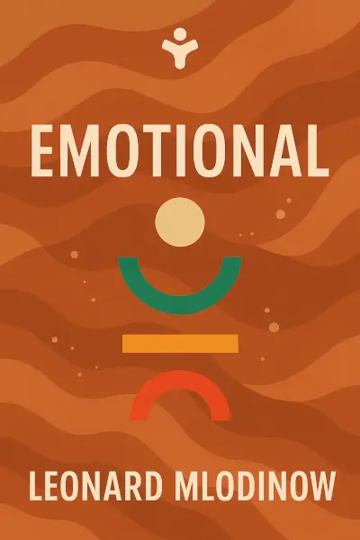 Emotional: How Feelings Shape Our Thinking by Leonard Mlodinow