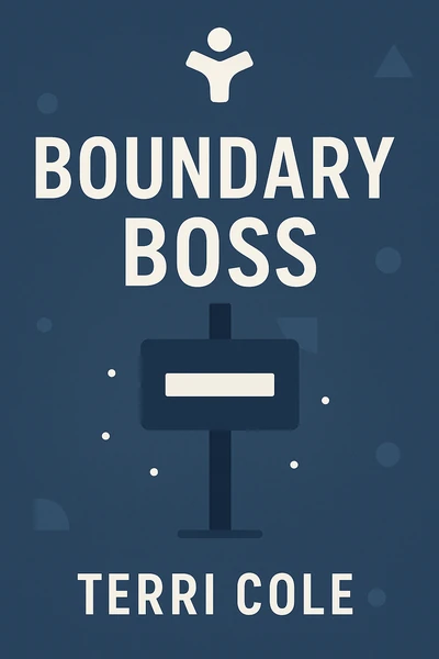 Boundary Boss: The Essential Guide to Talk True, Be Seen, and (Finally) Live Free by Terri Cole