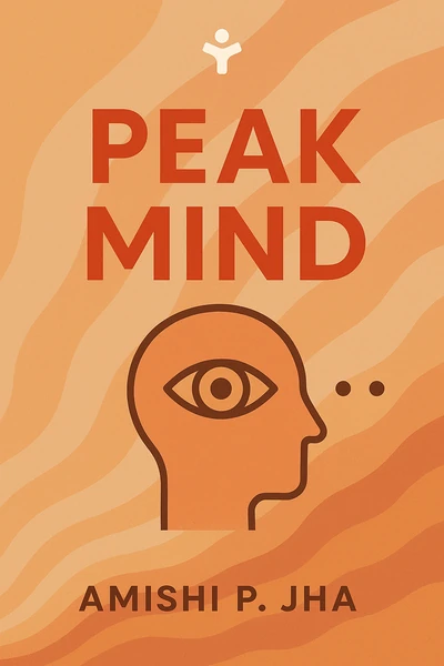 Peak Mind: Find Your Focus, Own Your Attention, Invest 12 Minutes a Day by Amishi P. Jha