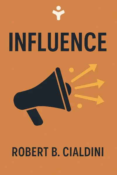 Influence: The Psychology of Persuasion by Robert B. Cialdini