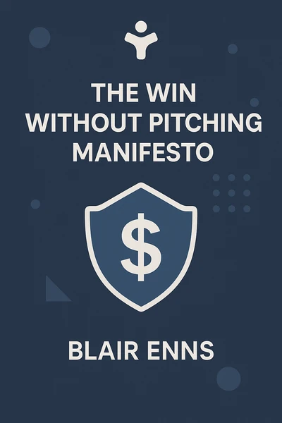 The Win Without Pitching Manifesto by Blair Enns