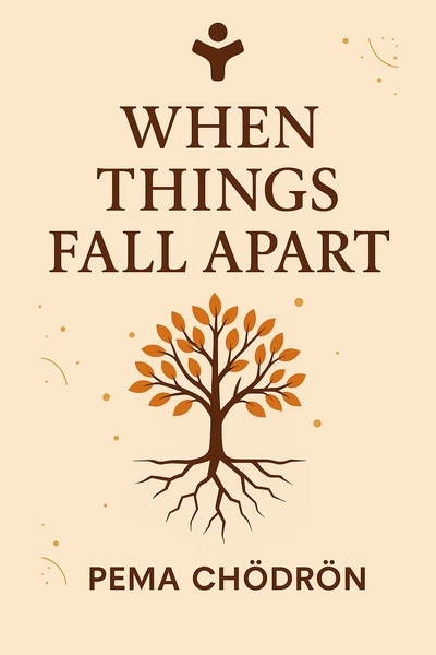 When Things Fall Apart: Heart Advice for Difficult Times by Pema Chödrön