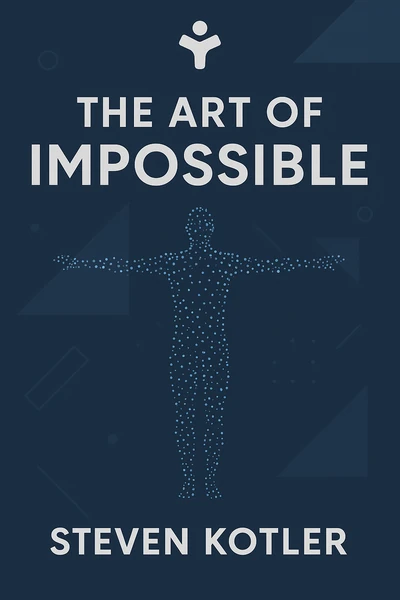 The Art of Impossible: A Peak Performance Primer by Steven Kotler