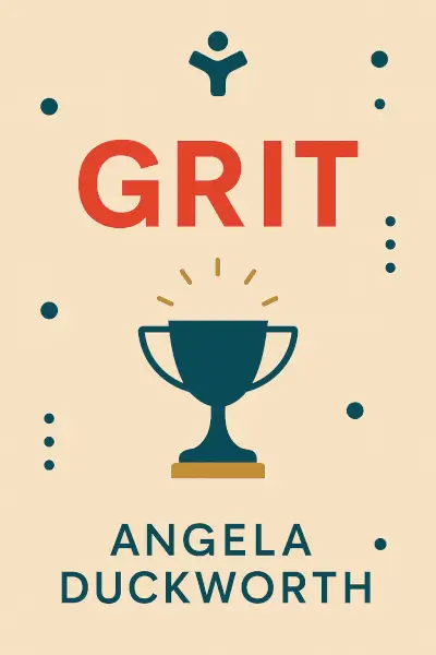 Grit: The Power of Passion and Perseverance by Angela Duckworth