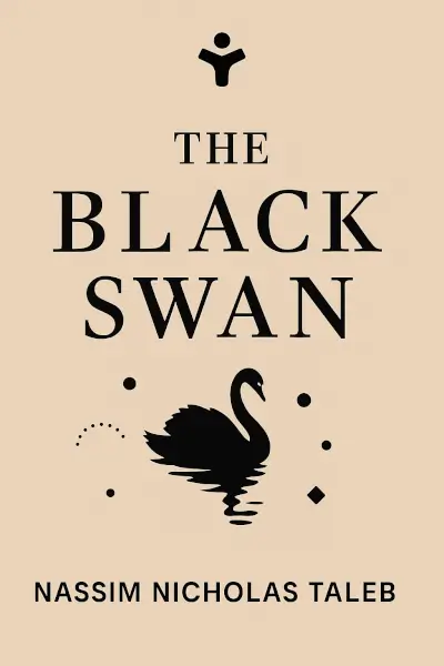 The Black Swan: The Impact of the Highly Improbable by Nassim Nicholas Taleb