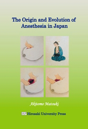 The Origin and Evolution of Anesthesia in Japan