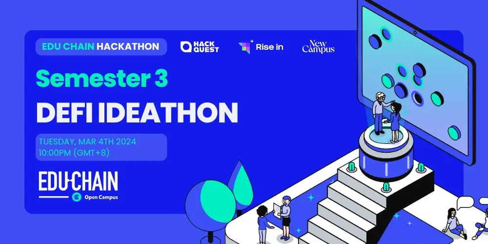 EDU Chain Semester 3 Hackathon Ideathon 1: What To Build In DeFi Now?