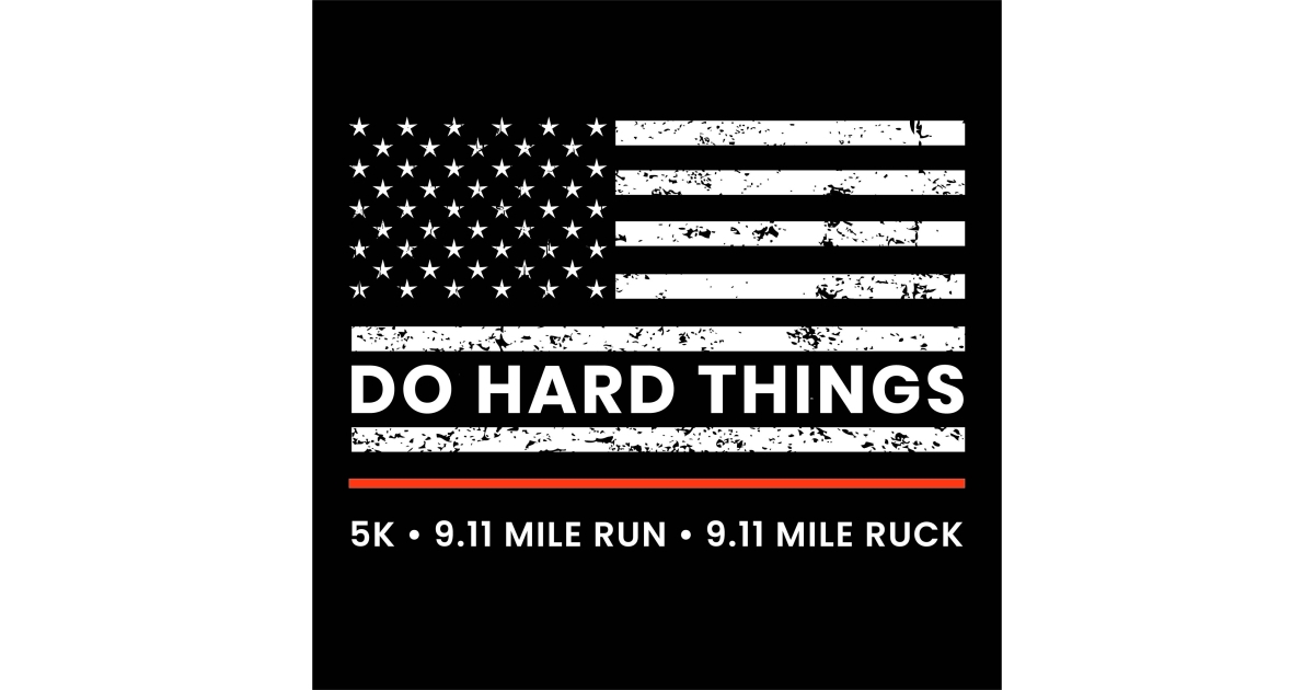 Do Hard Things 5k Run/Walk & 9.11-Mile Run or Ruck