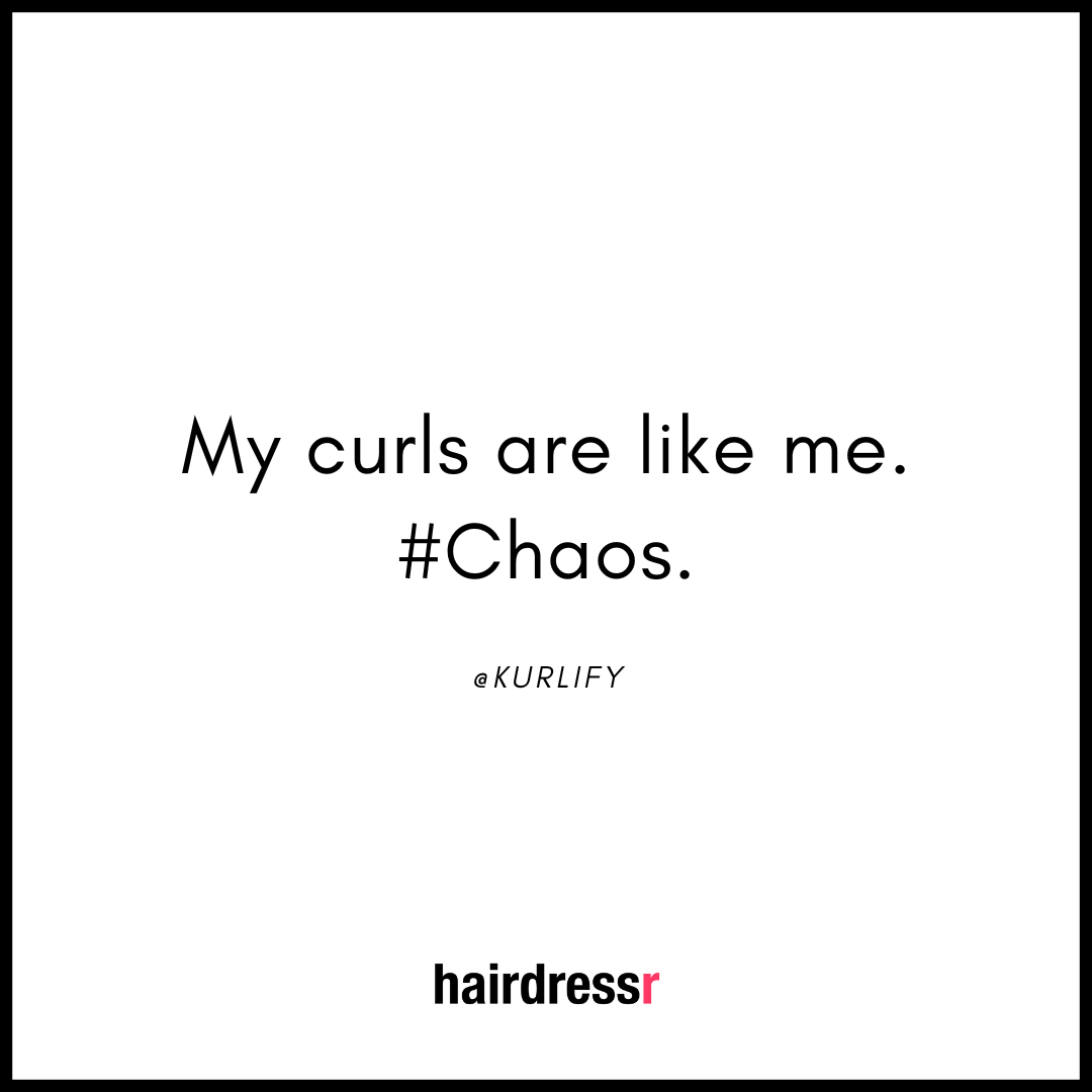 My curls are like me. #Chaos.