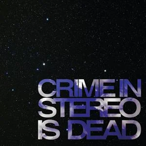 Crime in Stereo - Crime in Stereo Is Dead (2007, Bridge Nine Records)