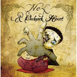 Nex - A Clockwork Heart (2008, Rising Records)