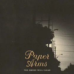 Paper Arms - The Smoke Will Clear (2013, Uncle-M)