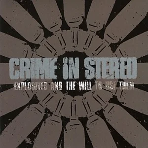 Crime in Stereo - Explosives and the Will to Use Them (2004, Water Music Recorders)