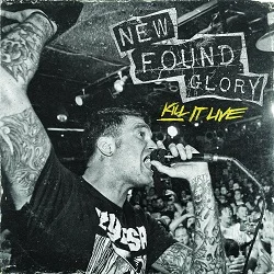 New Found Glory - Kill It Live (2013, Bridge Nine Records/Violently Happy Records)
