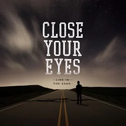 Close Your Eyes - Line in the Sand (2013, Victory Records)