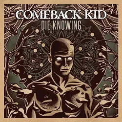 Comeback Kid - Die Knowing (2014, Victory Records)