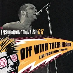 Off With Their Heads - Live From Baltimore (Insubordination Fest '08) (2008, Insubordination Records)