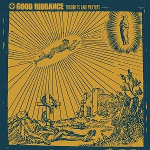 Good Riddance - Thoughts and Prayers (2019, Fat Wreck)