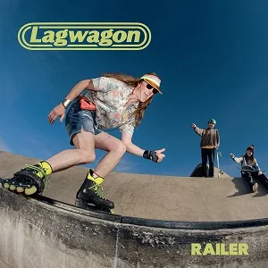 Lagwagon - Railer (2019, Fat Wreck)