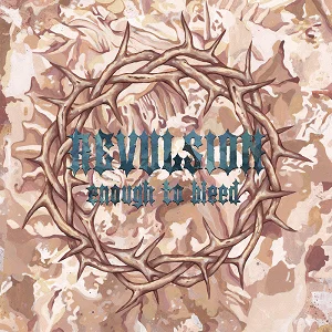 Revulsion - Enough to Bleed (2020, Beatdown Hardwear)