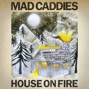 Mad Caddies - House on Fire (2020, Fat Wreck)