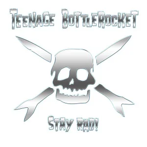 Teenage Bottlerocket - Stay Rad! (2019, Fat Wreck)