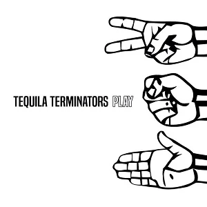 Tequila Terminators - Play (2022, DIY)