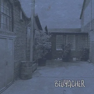 Bellyacher - Bellyacher (2022, DIY)