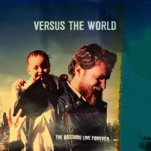 Versus the World - The Bastards Live Forever (2023, SBÄM Records)