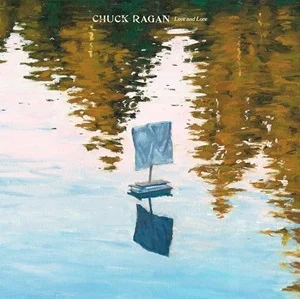 Chuck Ragan - Love and Lore (2024, Rise Records)