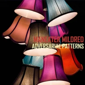 Maneater Mildred - Adversarial Patterns (2024, DIY)