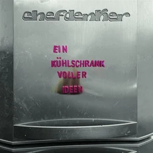 Chefdenker - Ein Kühlschrank voller Ideen (2025, Trillerfisch Records/Cargo Records)
