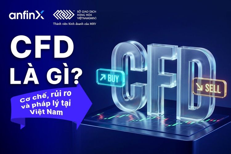 CFD là gì? Cơ chế, rủi ro và pháp lý tại Việt Nam