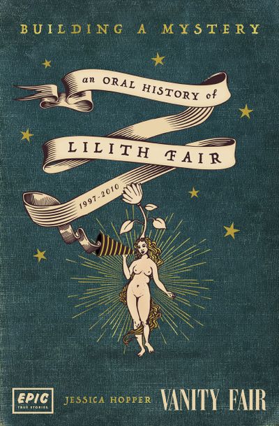  Lilith Fair: An Oral History