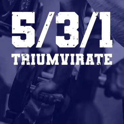 5/3/1 Triumvirate – 4-Day Strength Program