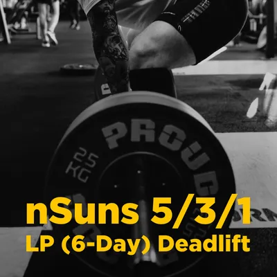 nSuns 6 Day Deadlift – 5/3/1 LP Program