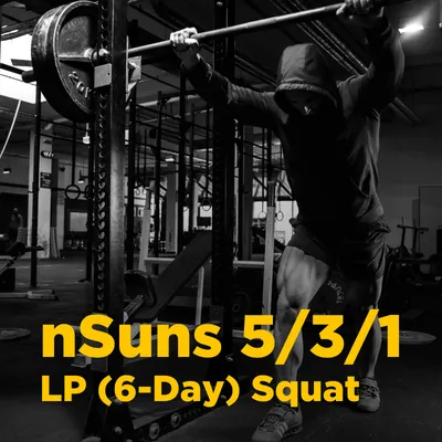 nSuns 6 Day Squat – 5/3/1 LP Program
